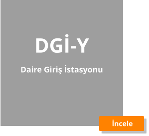 DGİ-Y Daire Giriş İstasyonu İncele